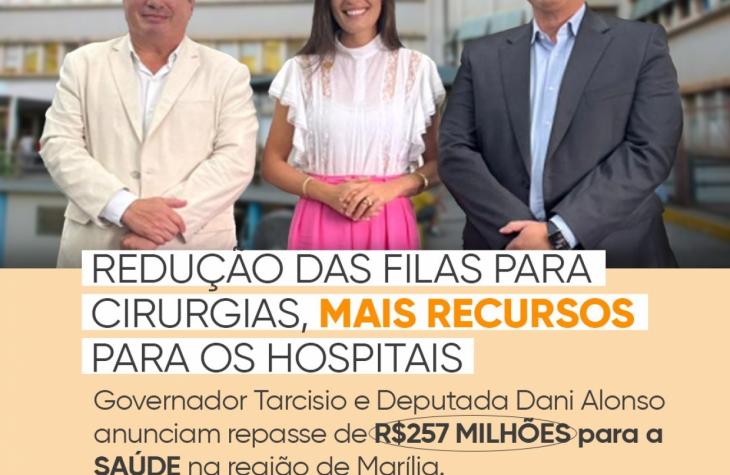 Tarcisio e Dani Alonso anunciam 257 milhões para a SAÚDE na região de Marília
