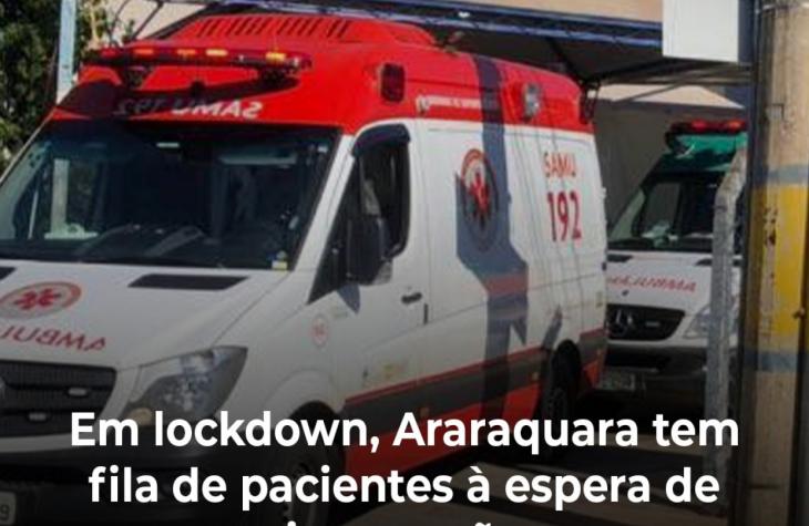Em lockdown, Araraquara tem fila de pacientes à espera de internação