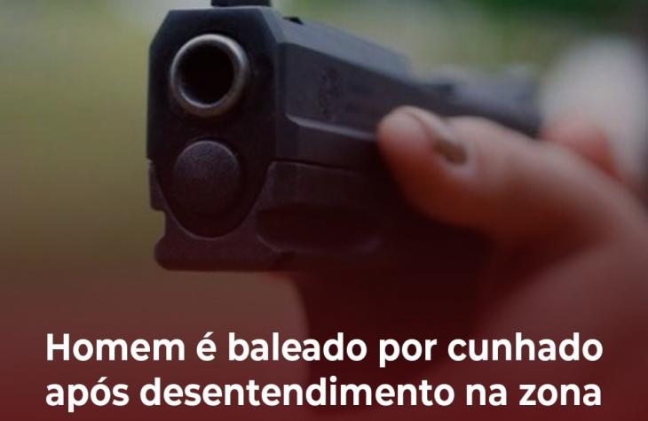 Homem é baleado por cunhado após desentendimento na zona Norte