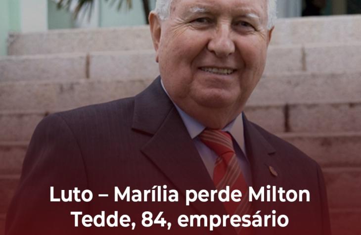 Luto – Marília perde Milton Tedde, 84, empresário pecuarista e filantropo
