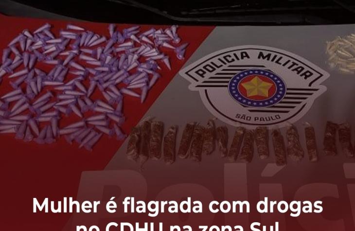 Mulher é flagrada com drogas no CDHU na zona Sul