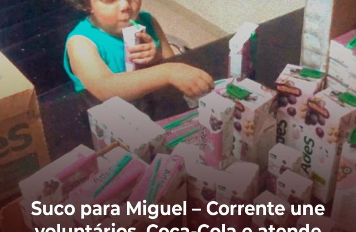 Suco para Miguel – Corrente une voluntários,Coca-Cola e atende criança em Marília