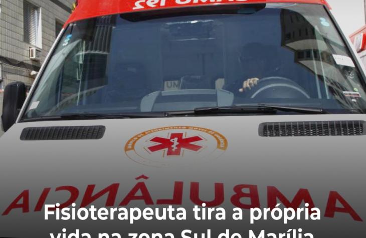 Fisioterapeuta tira a própria vida na zona Sul de Marília