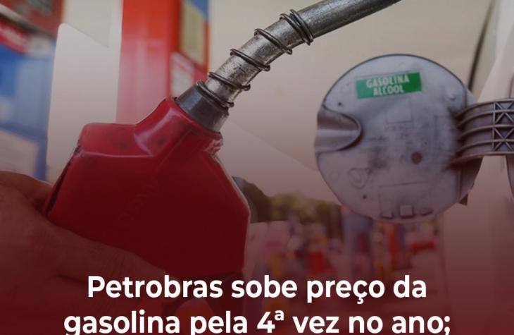 Petrobras sobe preço da gasolina pela 4ª vez no ano; diesel tem 3ª alta